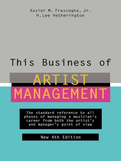 Title details for This Business of Artist Management by Xavier M. Frascogna, Jr. - Available